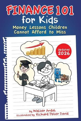 Cover image for Finance 101 for Kids: Money Lessons Children Cannot Afford to Miss