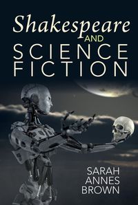 Cover image for Shakespeare and Science Fiction 2021