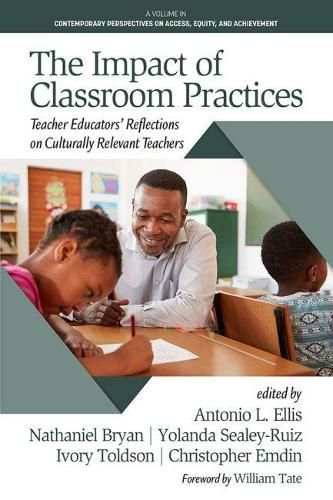 Cover image for The Impact of Classroom Practices: Teacher Educators' Reflections on Culturally Relevant Teachers