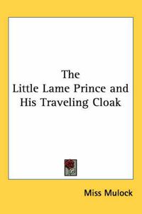 Cover image for The Little Lame Prince and His Traveling Cloak