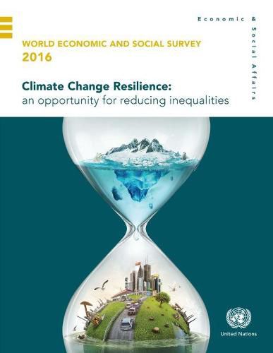 World economic and social survey 2016: climate change resilience, an opportunity for reducing inequalities