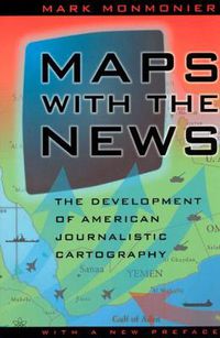 Cover image for Maps with the News: The Development of American Journalistic Cartography