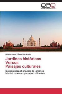Cover image for Jardines historicos Versus Paisajes culturales