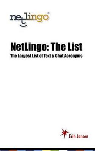 Cover image for NetLingo: The List - The Largest List of Text & Chat Acronyms