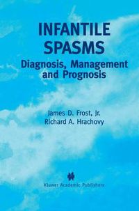 Cover image for Infantile Spasms: Diagnosis, Management and Prognosis