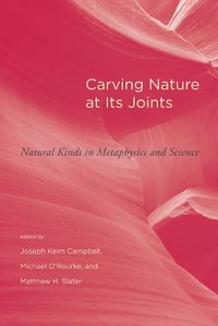 Cover image for Carving Nature at Its Joints: Natural Kinds in Metaphysics and Science