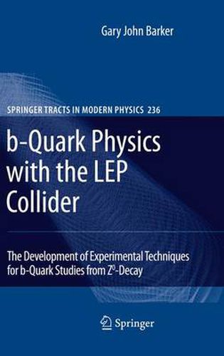 b-Quark Physics with the LEP Collider: The Development of Experimental Techniques for b-Quark Studies from Z^0-Decay