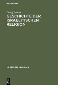 Cover image for Geschichte der israelitischen Religion