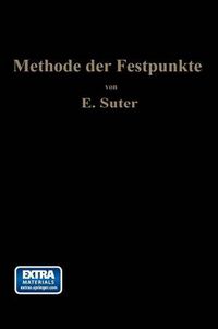 Cover image for Die Methode Der Festpunkte: Zur Berechnung Der Statisch Unbestimmten Konstruktionen Mit Zahlreichen Beispielen Aus Der Praxis Insbesondere Ausgefuhrten Eisenbetontragwerken