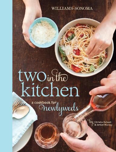 Cover image for Two in the Kitchen (Williams-Sonoma): A Cookbook for Newlyweds