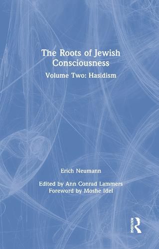 Cover image for The Roots of Jewish Consciousness: Volume Two: Hasidism