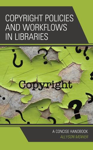Cover image for Copyright Policies and Workflows in Libraries: A Concise Handbook