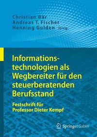 Cover image for Informationstechnologien als Wegbereiter fur den steuerberatenden Berufsstand: Festschrift fur Professor Dieter Kempf