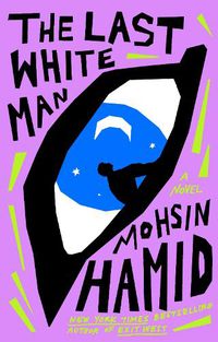 Cover image for The Last White Man: A Novel