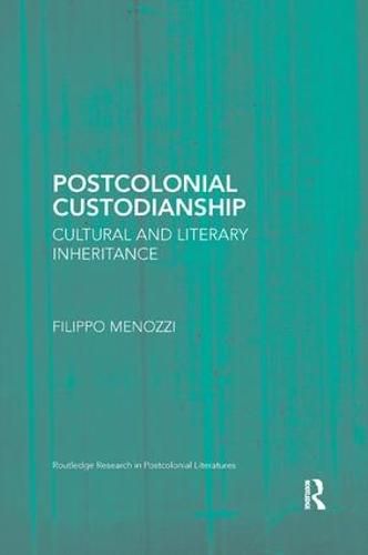 Cover image for Postcolonial Custodianship: Cultural and Literary Inheritance