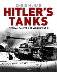 Cover image for Hitler's Tanks: German Panzers of World War II