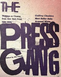 Cover image for The Press Gang: Writings on Cinema from New York Press 1991 - 2011