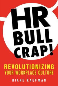 Cover image for HR Bullcrap!: Revolutionizing Your Workplace Culture