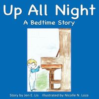 Cover image for Up All Night: A Bedtime Story