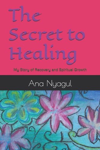 Cover image for The Secret.How my Kidneys turned out to worked normally again, to be normal: The Secret. How my Kidneys turned out to worked normally again, to be normal again, for 12 weeks. My Story