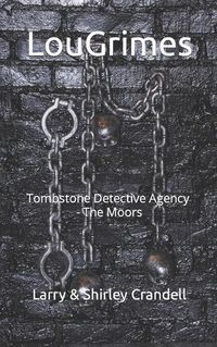 Cover image for Lou Grimes: Tombstone Detective Agency - The Moors