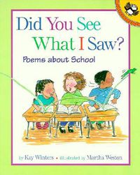 Cover image for Did You See What I Saw?: Poems About School