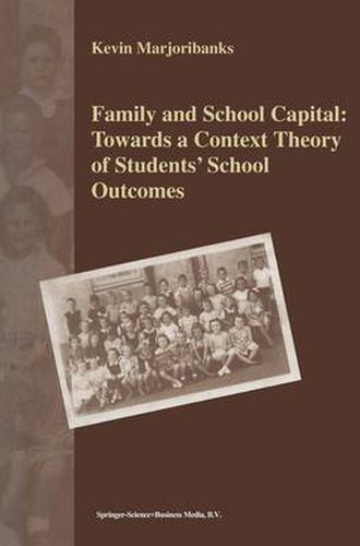 Cover image for Family and School Capital: Towards a Context Theory of Students' School Outcomes