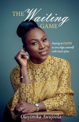 Cover image for The Waiting Game: Staying in Faith as you align yourself with God's plan