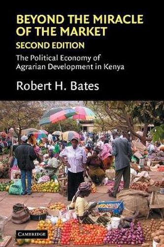 Cover image for Beyond the Miracle of the Market: The Political Economy of Agrarian Development in Kenya