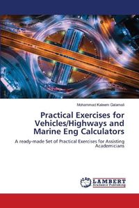Cover image for Practical Exercises for Vehicles/Highways and Marine Eng Calculators