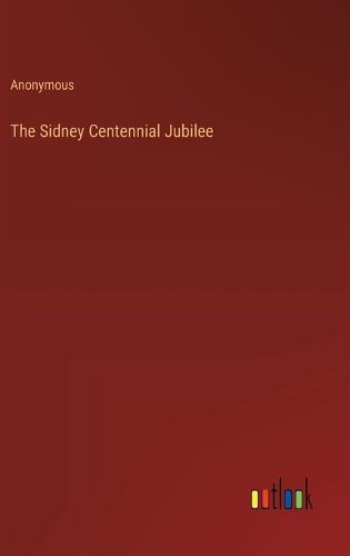 Cover image for The Sidney Centennial Jubilee