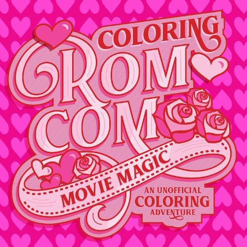 Cover image for Coloring Rom-Com Movie Magic