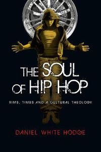 Cover image for The Soul of Hip Hop: Rims, Timbs and a Cultural Theology