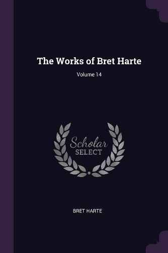 Cover image for The Works of Bret Harte; Volume 14