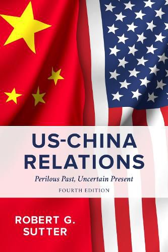 Cover image for US-China Relations: Perilous Past, Uncertain Present