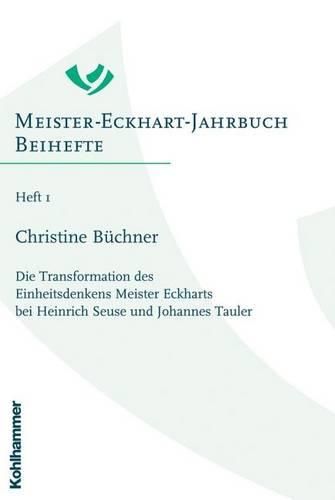 Die Transformation Des Einheitsdenkens Meister Eckharts Bei Heinrich Seuse Und Johannes Tauler