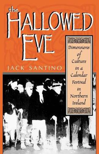 Cover image for The Hallowed Eve: Dimensions of Culture in a Calendar Festival in Northern Ireland