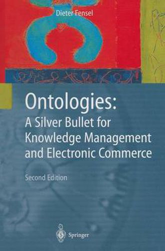 Cover image for Ontologies: A Silver Bullet for Knowledge Management and Electronic Commerce