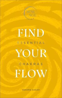 Cover image for Find Your Flow: Essential Chakras (Now Age series)