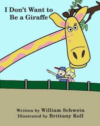Cover image for I Don't Want to Be a Giraffe