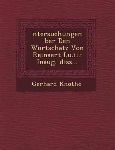 Cover image for Ntersuchungen Ber Den Wortschatz Von Reinaert I.U.II.: Inaug.-Diss...