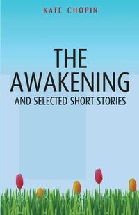 Cover image for The Awakening and Selected Short Stories