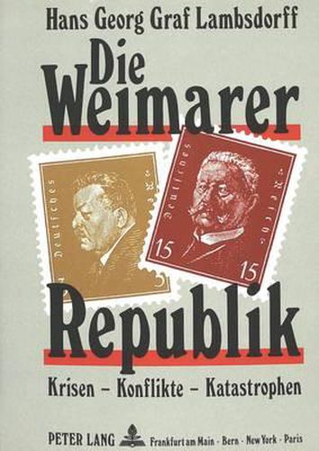 Cover image for Die Weimarer Republik: Krisen - Konflikte - Katastrophen