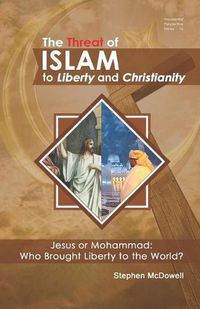 Cover image for The Threat of Islam to Liberty and Christianity