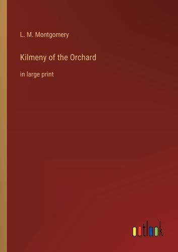 Cover image for Kilmeny of the Orchard