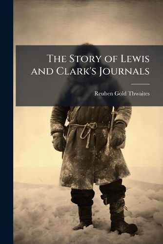 Cover image for The Story of Lewis and Clark's Journals