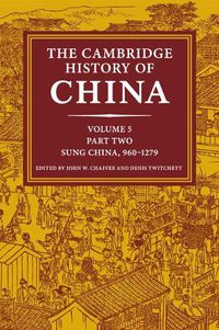 Cover image for The Cambridge History of China: Volume 5, Sung China, 960-1279 AD, Part 2