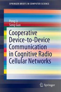 Cover image for Cooperative Device-to-Device Communication in Cognitive Radio Cellular Networks