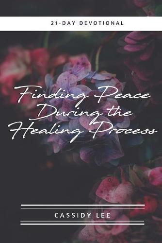 Cover image for Finding Peace During the Healing Process