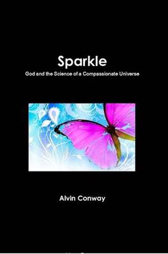 Cover image for Sparkle: God and the Science of a Compassionate Universe